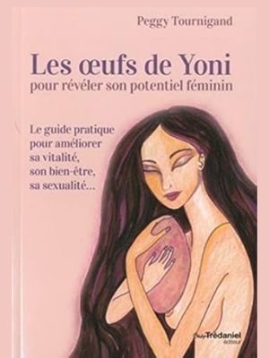 Livre "Oeufs de Yoni pour révéler son potentiel féminin"