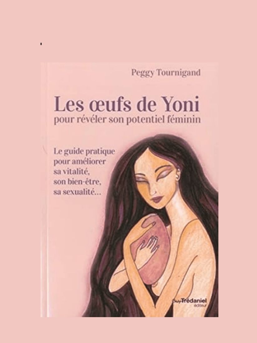 Livre "Oeufs de Yoni pour révéler son potentiel féminin"
