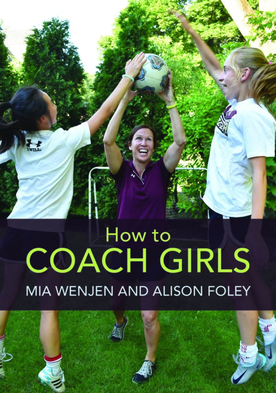 HOW TO COACH GIRLS by Mia Wenjen and Alison Foley  (FREE SHIPPING)