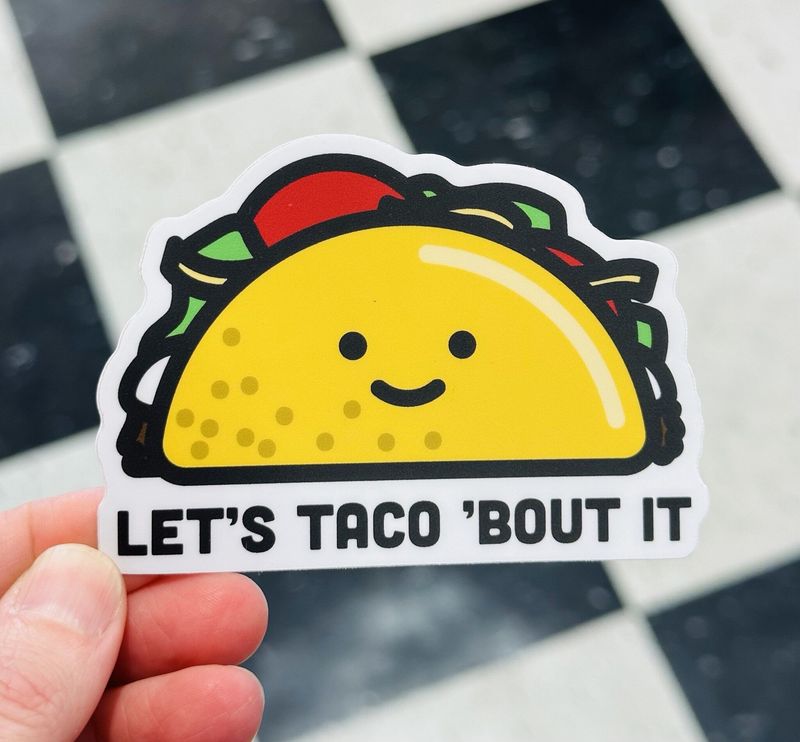 Let’s Taco ‘Bout It Sticker