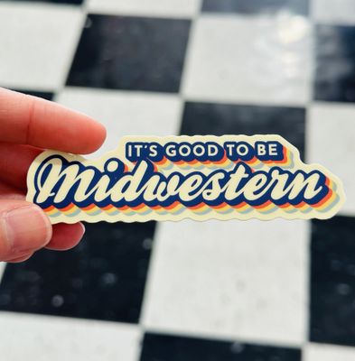Good To Be Midwestern Sticker