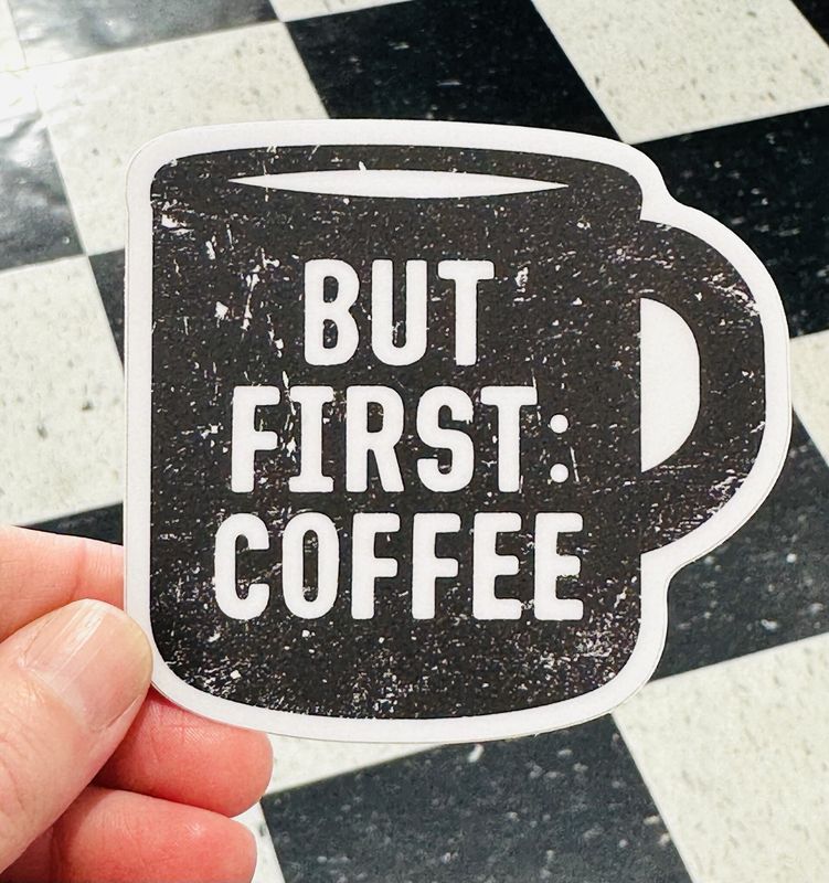 But First Coffee Sticker