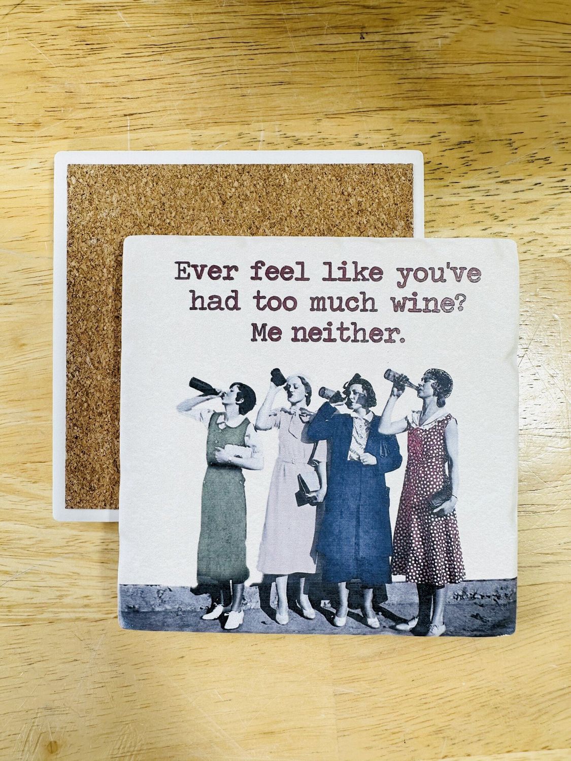 Too Much Wine Ceramic Coaster