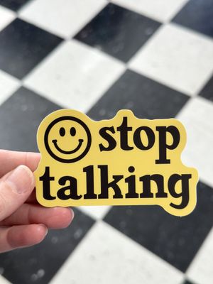 Stop Talking Sticker