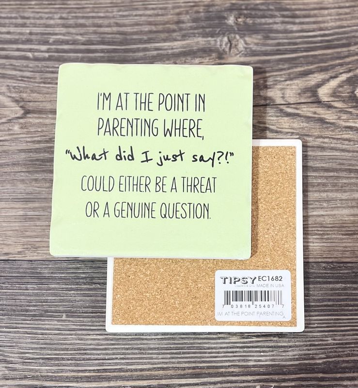 What Did I Just Say Ceramic Coaster