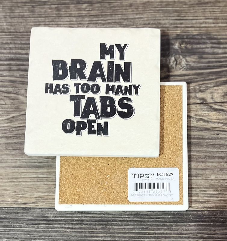 Too Many Tabs Open Ceramic Coaster