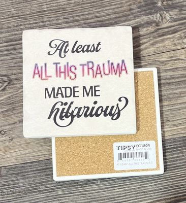 All This Trauma Ceramic Coaster