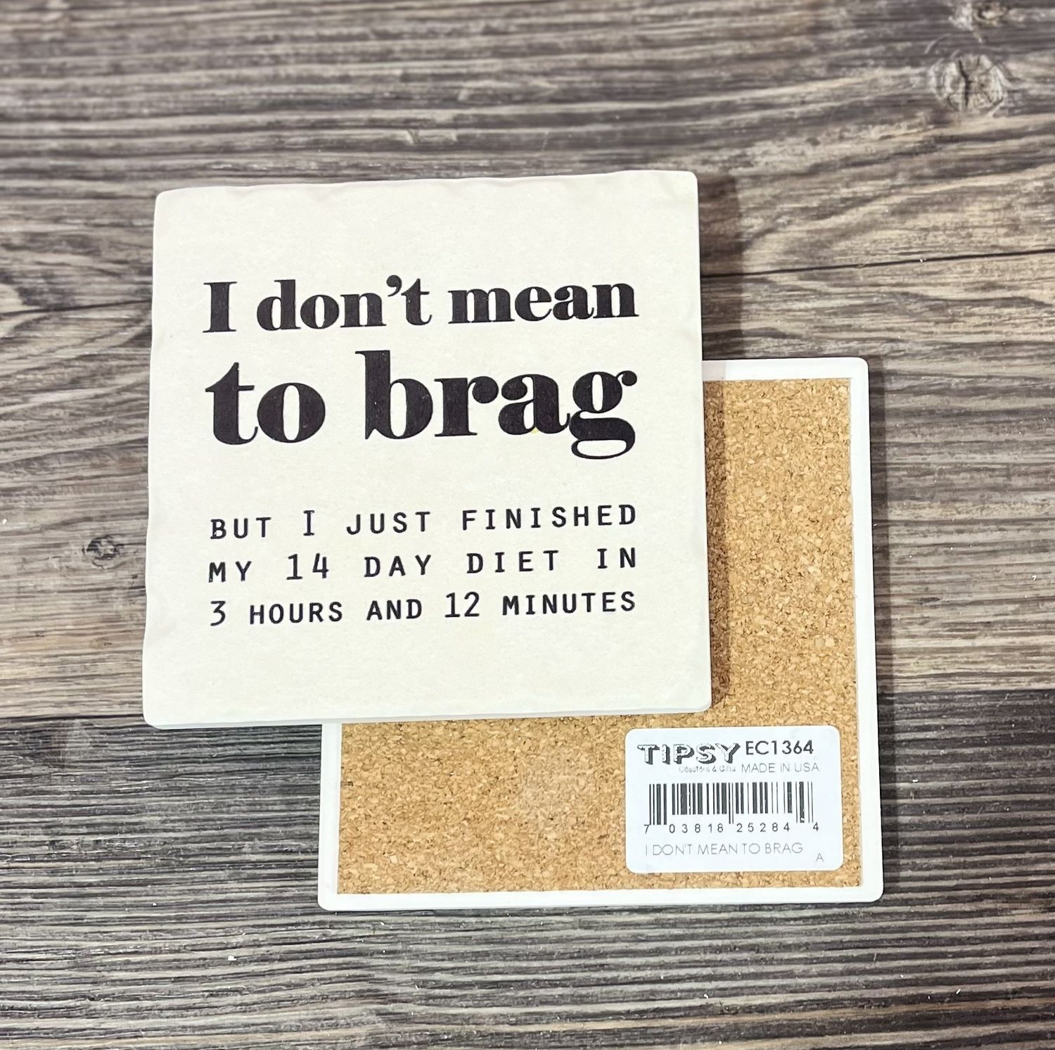I Don’t Mean To Brag Ceramic Coaster