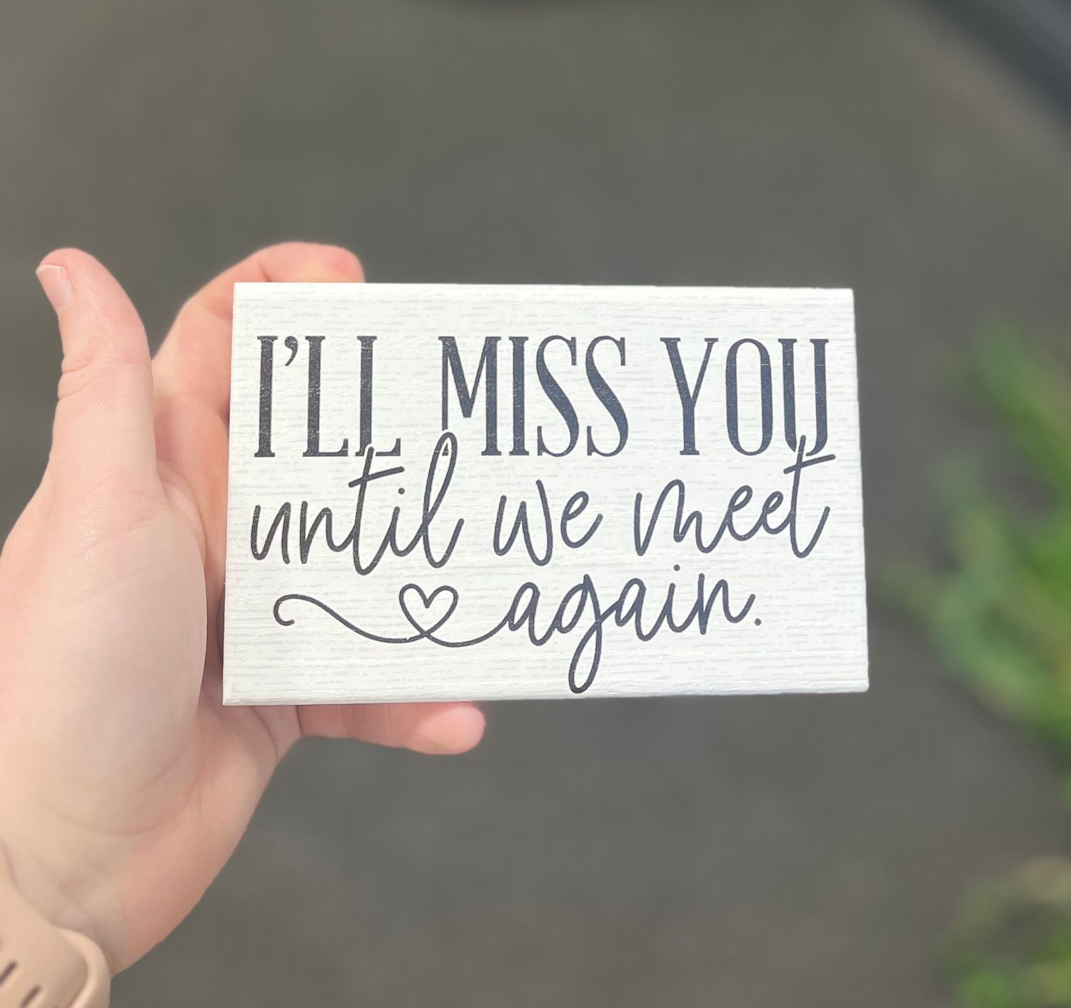 Until We Meet Again Block Sign