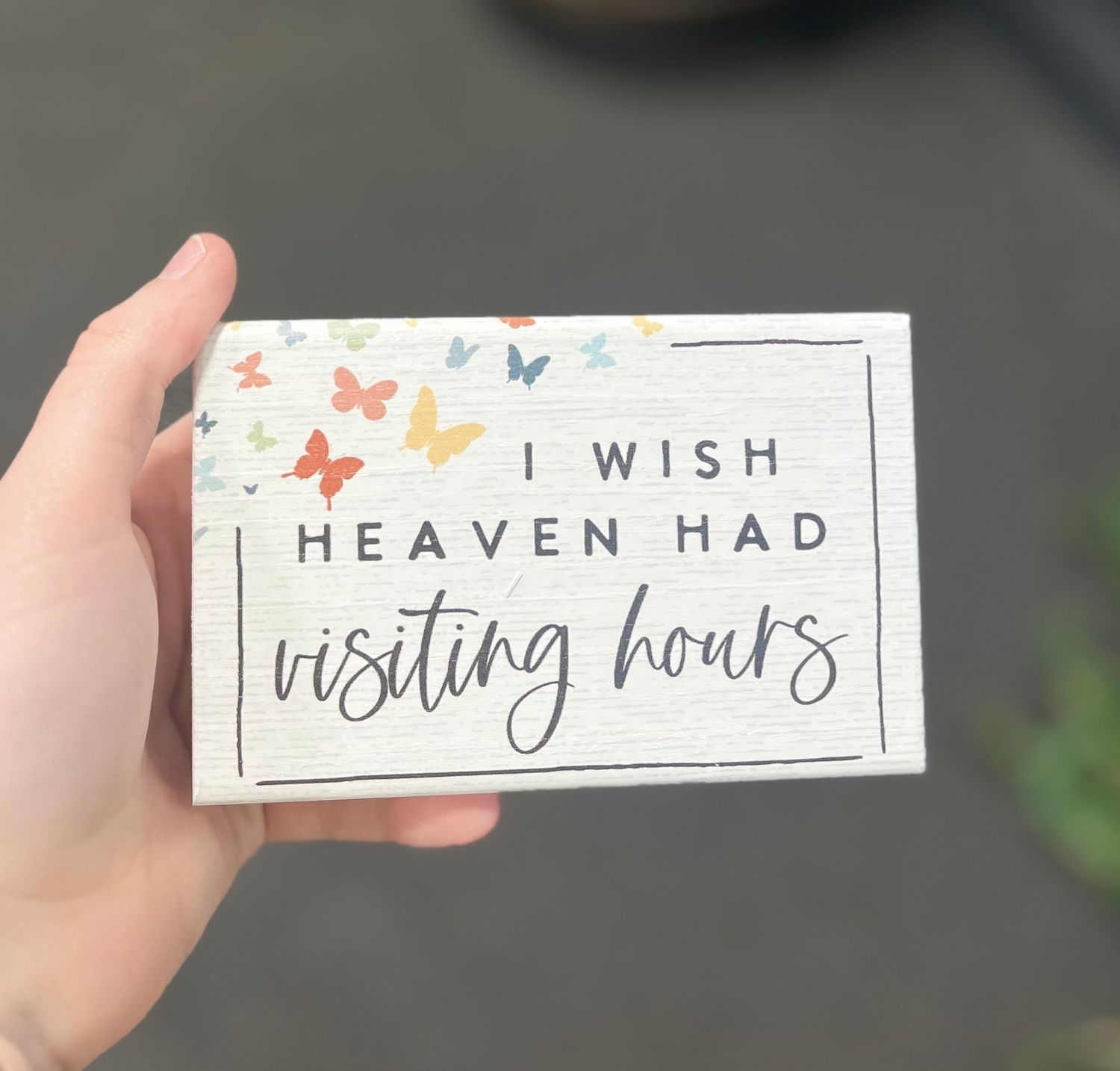 Heaven Had Visiting Hours Block Sign