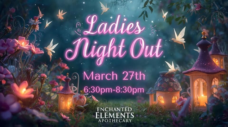 Ladies Night Out: Faerie Dust &amp; Giggles