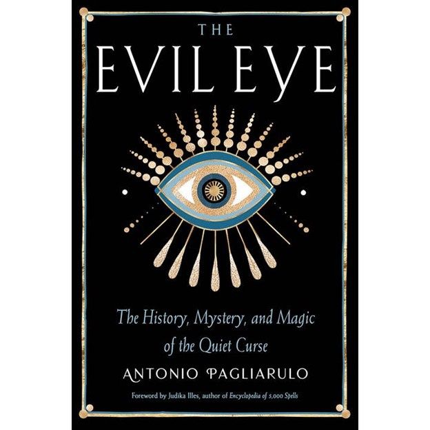 The Evil Eye-The History, Mystery &amp; Magic of the Quiet Curse