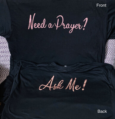 NEED A PRAYER-ASK ME