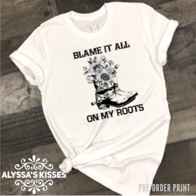 Blame it All on My Roots