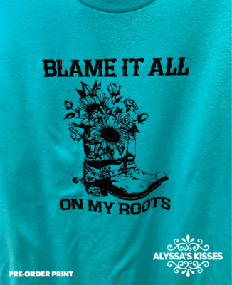 Blame it All on My Roots