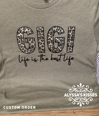 GIGI Life Is The Best Life - (Custom Options) 