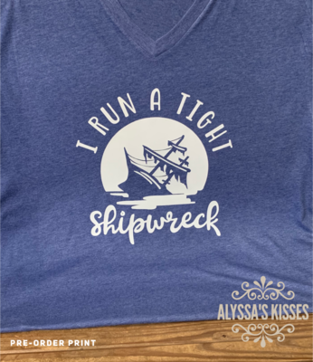 I Run A Tight Shipwreck