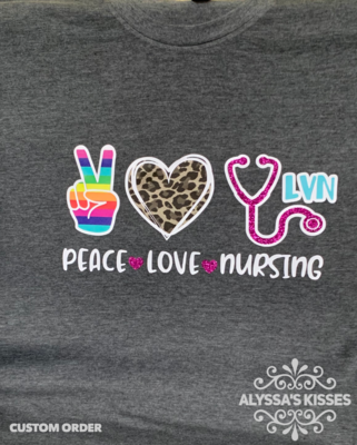 Peace - Love - Nursing (LVN) Custom Option