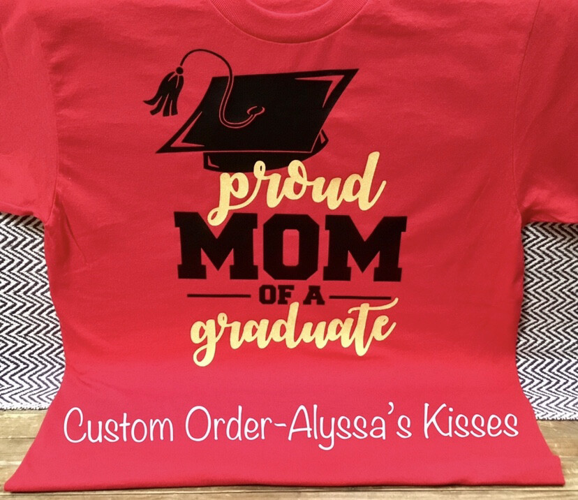 Proud Mom of Graduate (Can Customize) 