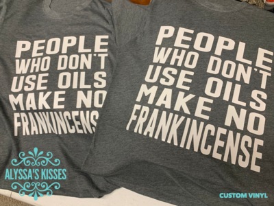 People Who Don&#39;t Use Oils Make No Frankincense 