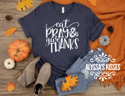 Eat Pray &amp; Give Thanks - Fall