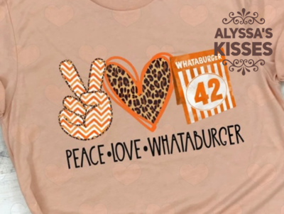 Peace - Love - Whataburger 