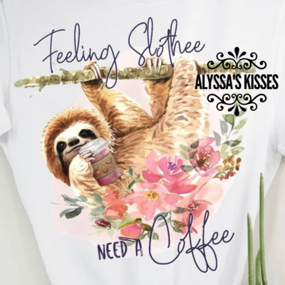 Pre-Order - Feeling Slothee - Need a Coffee