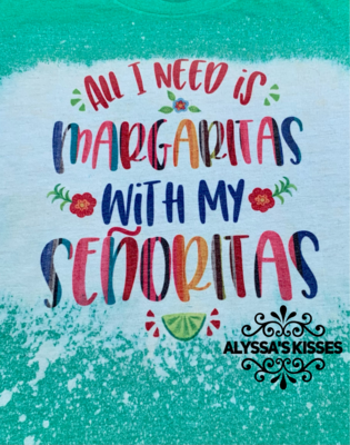 All I Need is Margaritas with My Senoritas