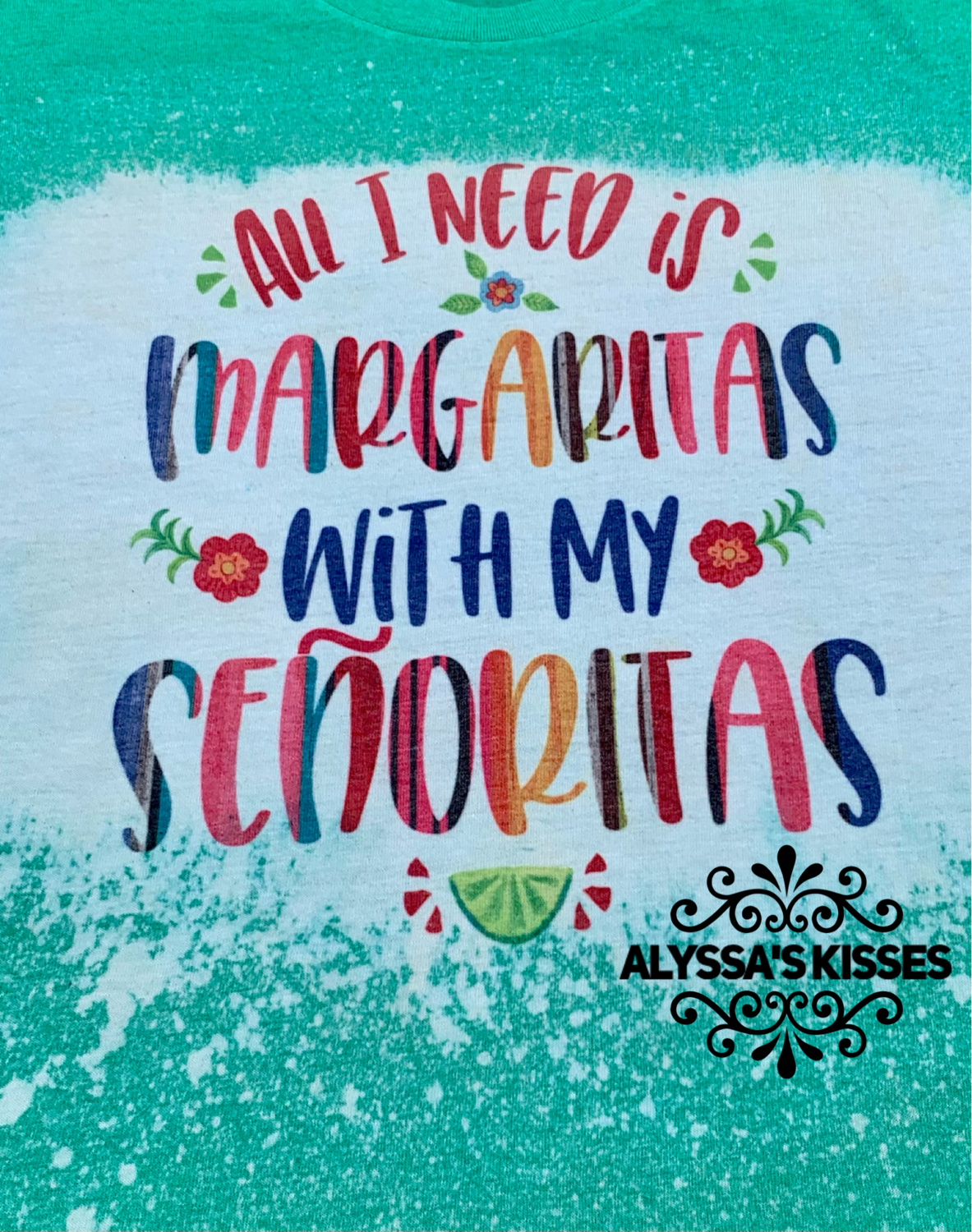 All I Need is Margaritas with My Senoritas
