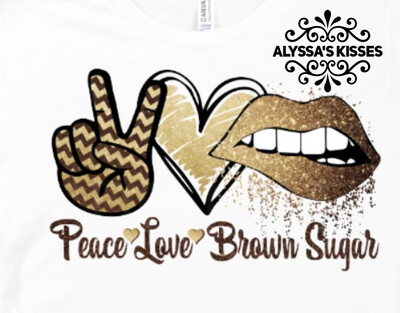 Peace - Love - Brown Sugar 