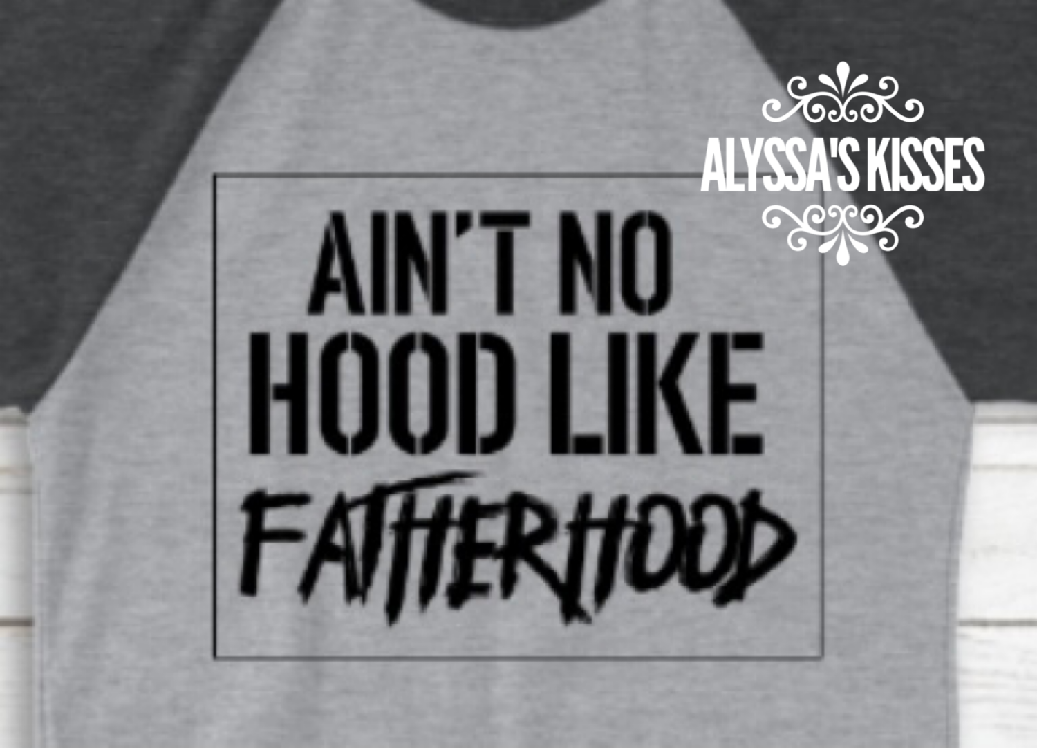  Ain&#39;t No Hood Like Fatherhood
