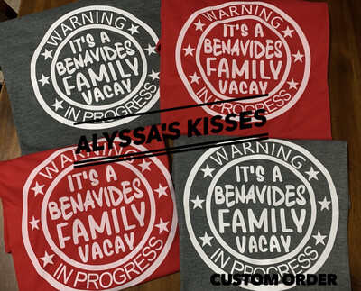 Warning Family Vacay In Progress- Customizable 