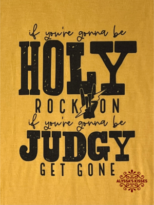 If You&#39;re Gonna Be Holy Rock On