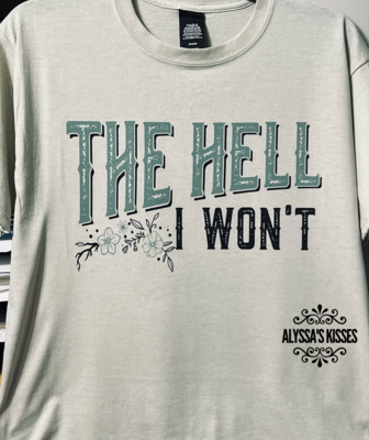The H*LL I Won&#39;t