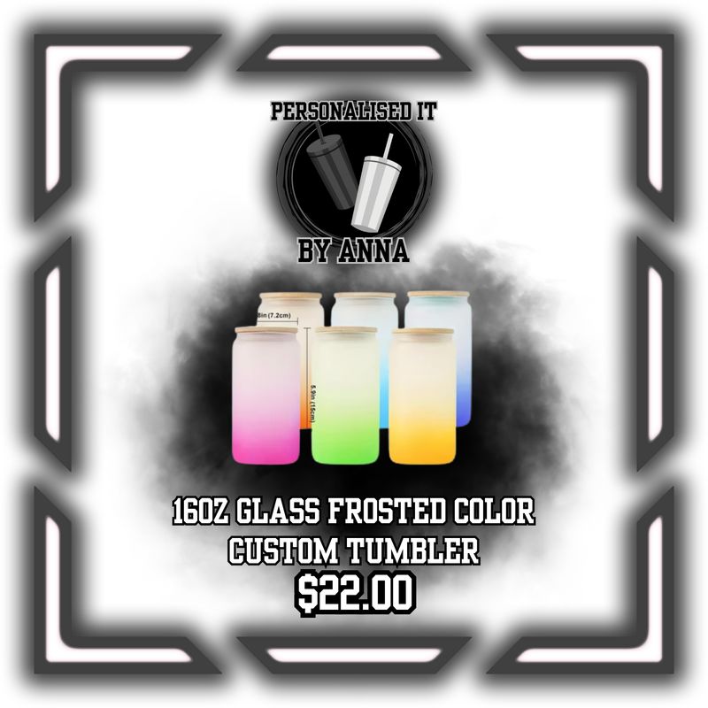 16oz FROSTED GLASS COLOR CUSTOM TUMBLER