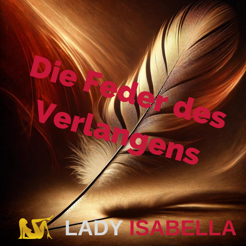Feder des Verlangens