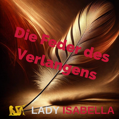 Feder des Verlangens