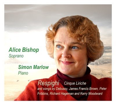 CD Respighi Cinque Liriche and songs by Debussy, James Francis Brown, Peter Fribbins, Richard Hageman and Kerry Woodward