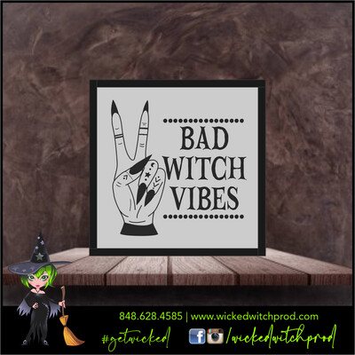 Bad Witch Vibes - Wicked Farmhouse Sign (8