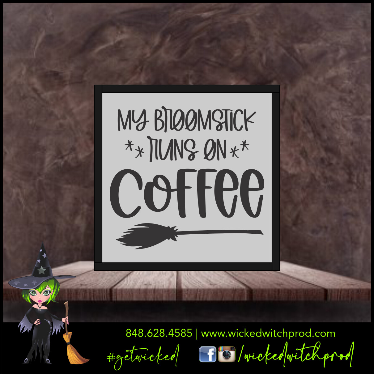 My Broomstick Runs on Coffee - Wicked Farmhouse Sign (8