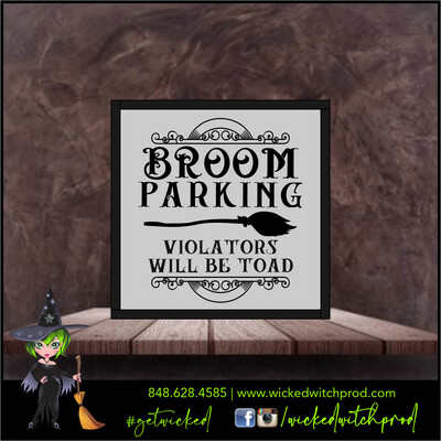 Broom Parking - Wicked Farmhouse Sign (8
