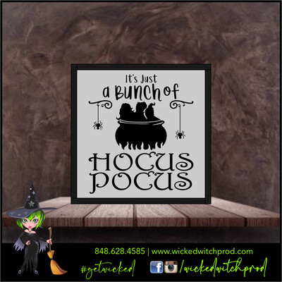 Just a Bunch of Hocus Pocus - Wicked Farmhouse Sign (8