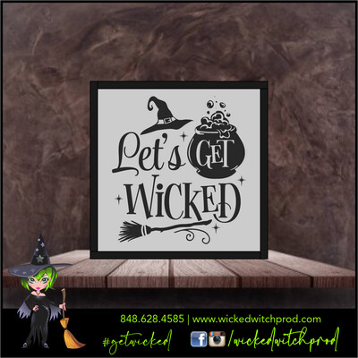 Let's Get Wicked - Wicked Farmhouse Sign (8