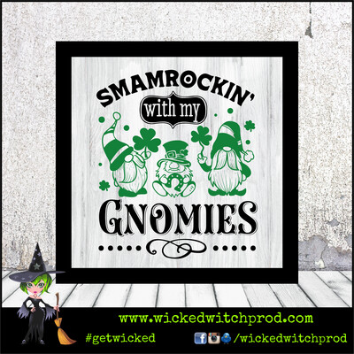 “Shamrockin’ with My Gnomies” Wood Sign with Frame (St. Patrick’s Day Collection)