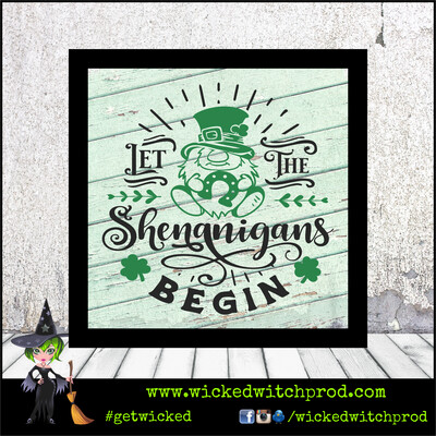 “Let The Shenanigans Begin” Wood Sign with Frame (St. Patrick’s Day Collection)