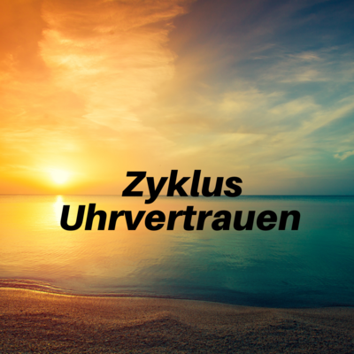 Zyklus Urvertrauen Zyklus Urvertrauen