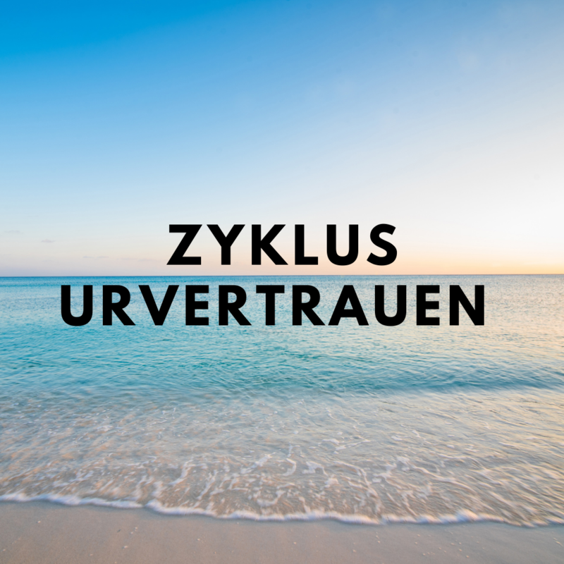 Zyklus Urvertrauen