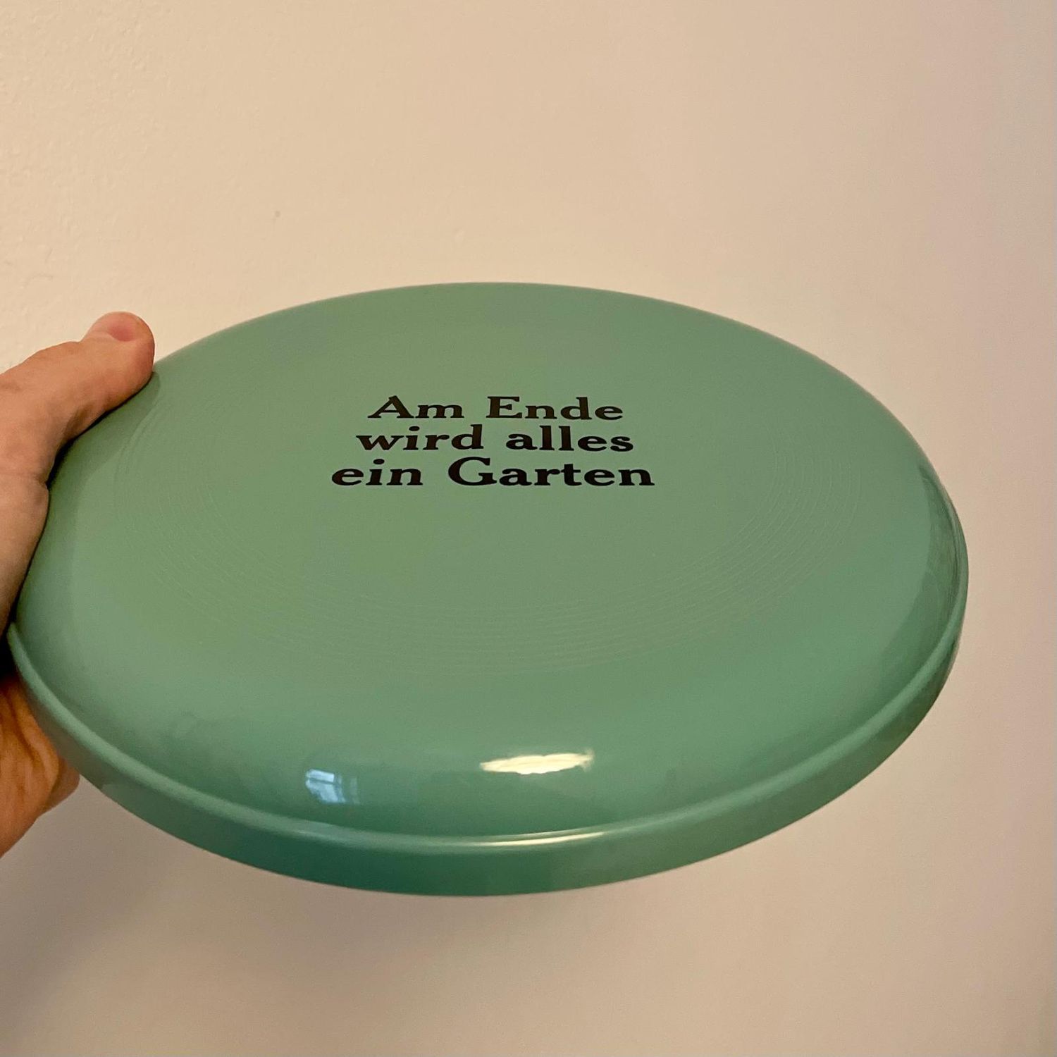Garish Frisbee &quot;Am Ende wird alles ein Garten&quot;