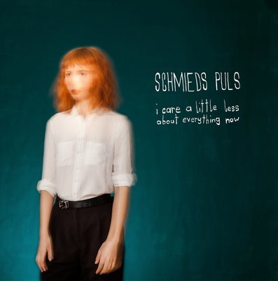 Schmieds Puls: "I Care A Little Less About Everything Now" (LP) Schmieds Puls: "I Care A Little Less About Everything Now" (LP)
