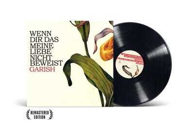 Garish: "Wenn dir das meine Liebe nicht beweist" - Remastered 2023 Edition (LP)
